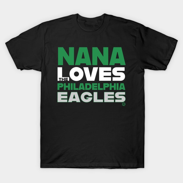 Nana Loves the Philadelphia Eagles T-Shirt by Goin Ape Studios